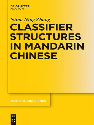 Classifier Structures in Mandarin Chinese by Niina Ning Zhang